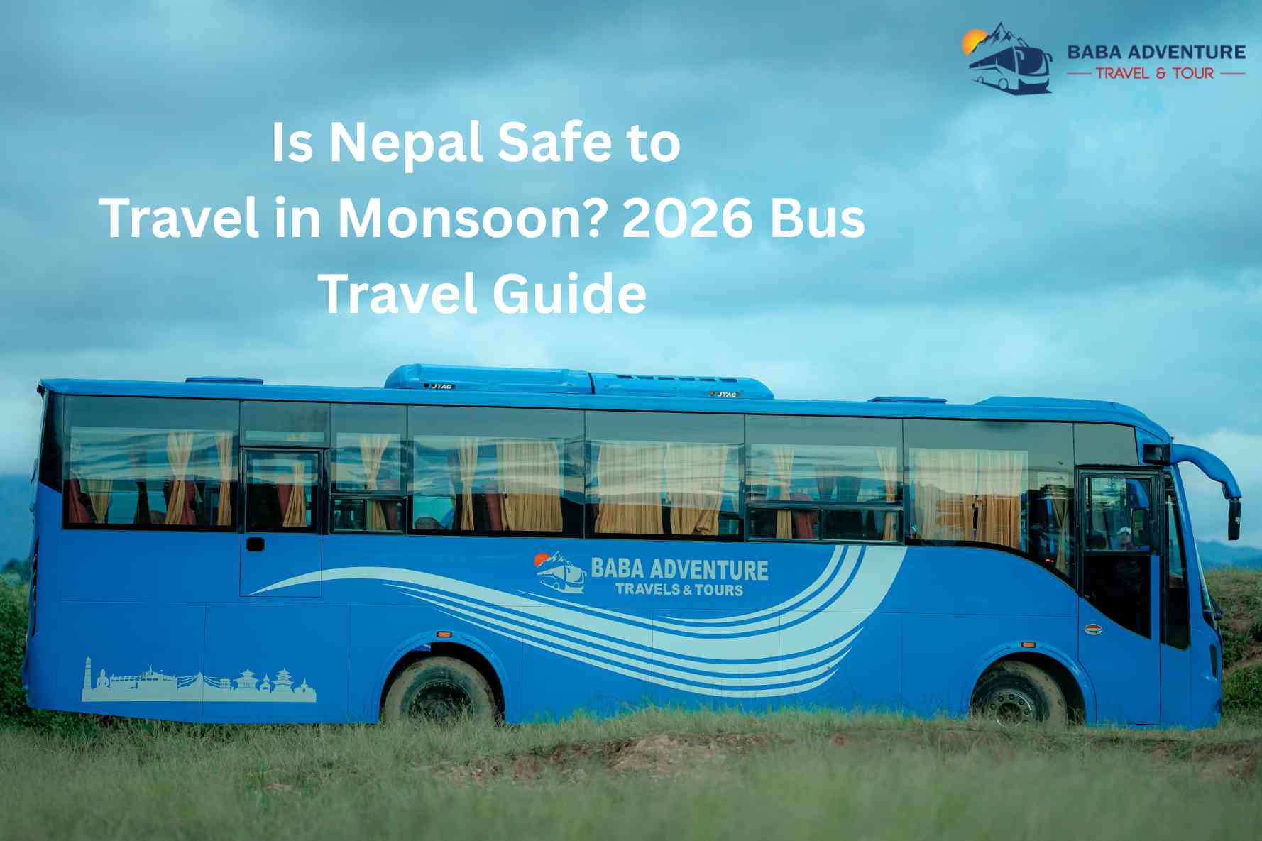 Is Nepal Safe to Travel in Monsoon? 2026 Bus Travel Guide